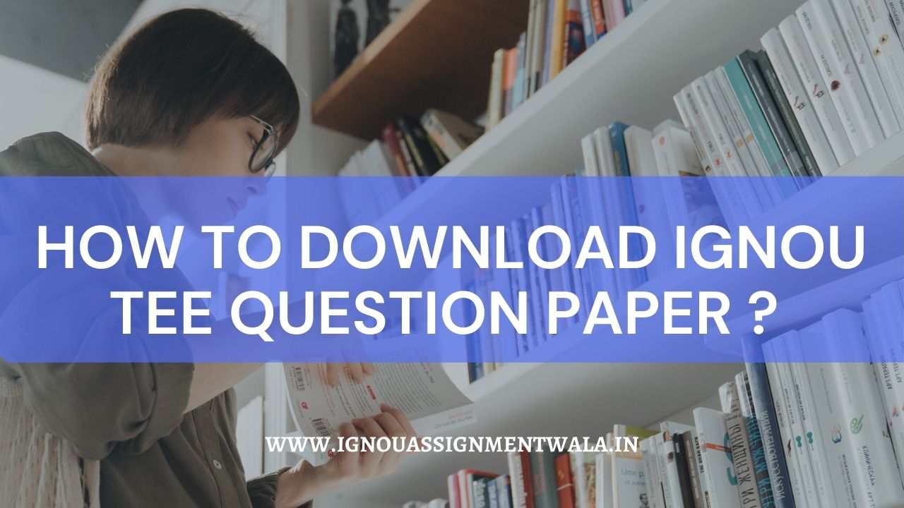 Read more about the article how to download ignou tee question paper ?