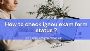 Read more about the article how to check ignou exam form status 2024 ?