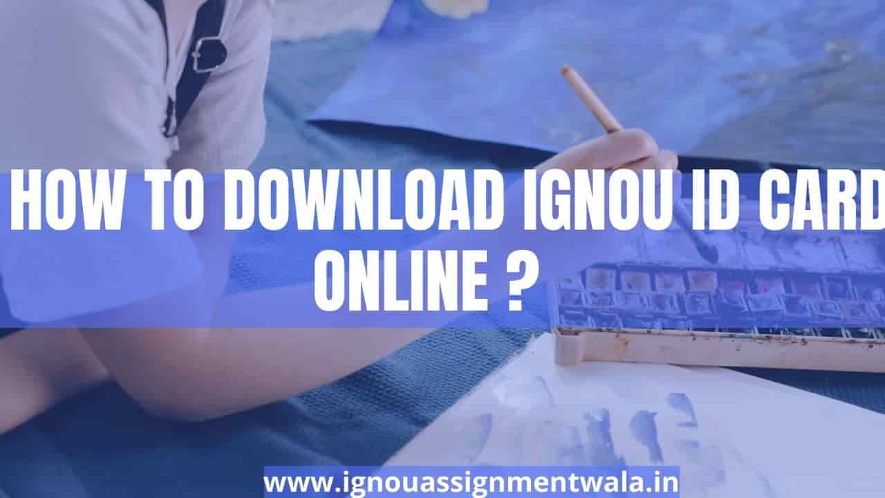 Read more about the article How to  download  ignou id  card online  ?