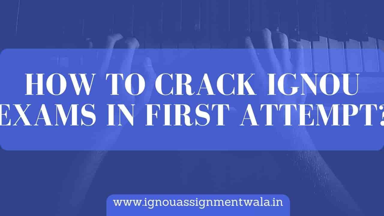 You are currently viewing How To Crack IGNOU Exams In First Attempt?