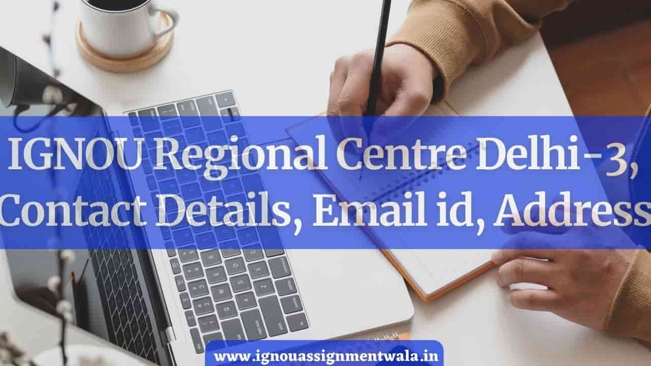 You are currently viewing IGNOU Regional Centre Delhi-3, Contact Details, Email id, Address