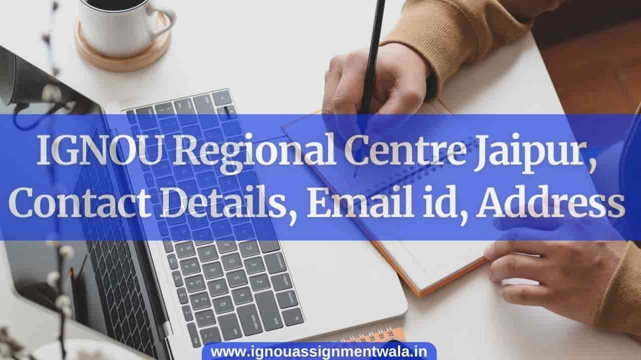 Read more about the article IGNOU Regional Centre Jaipur, Contact Details, Email id, Address