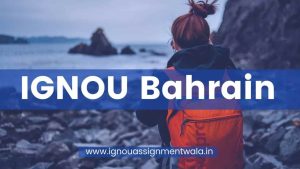 Read more about the article IGNOU Bahrain