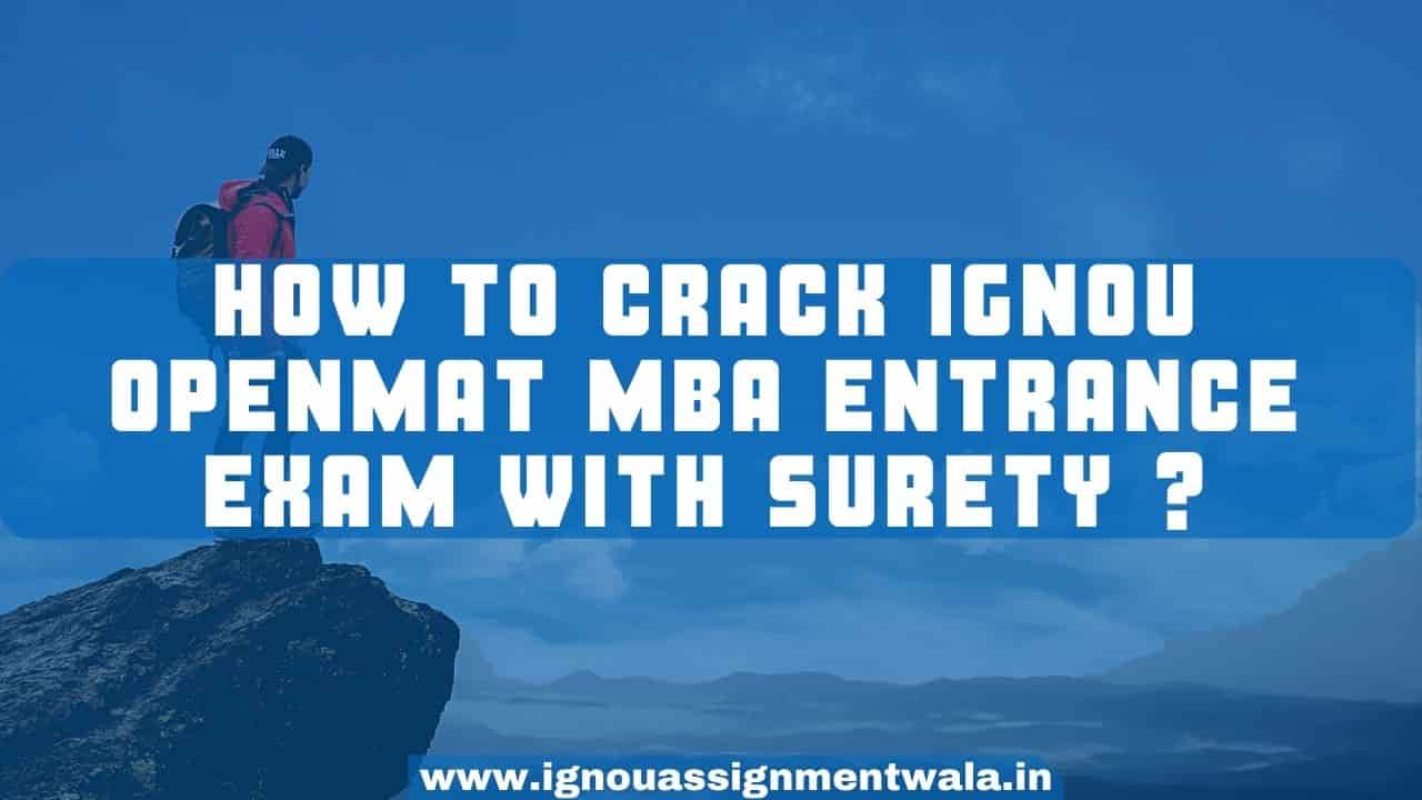 Read more about the article How to crack IGNOU Openmat MBA Entrance exam with Surety?
