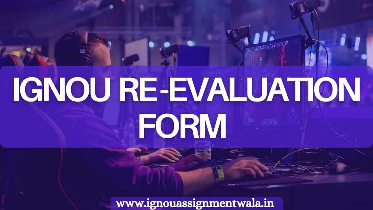 Read more about the article IGNOU Re-Evaluation form