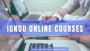 Read more about the article IGNOU ONLINE COURSES