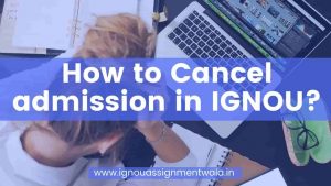 Read more about the article How to cancel admission in IGNOU