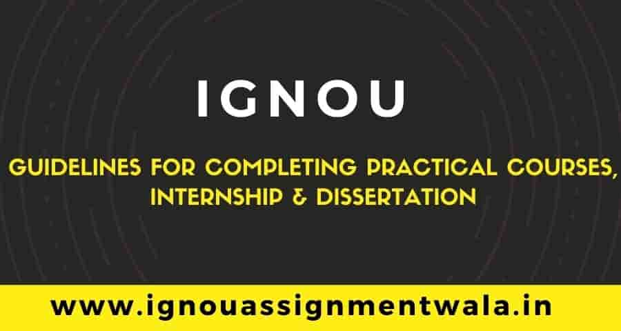 You are currently viewing IGNOU GUIDELINES FOR COMPLETING PRACTICAL COURSES, DISSERTATION of MSCCFT & PGDCFT for June 2021