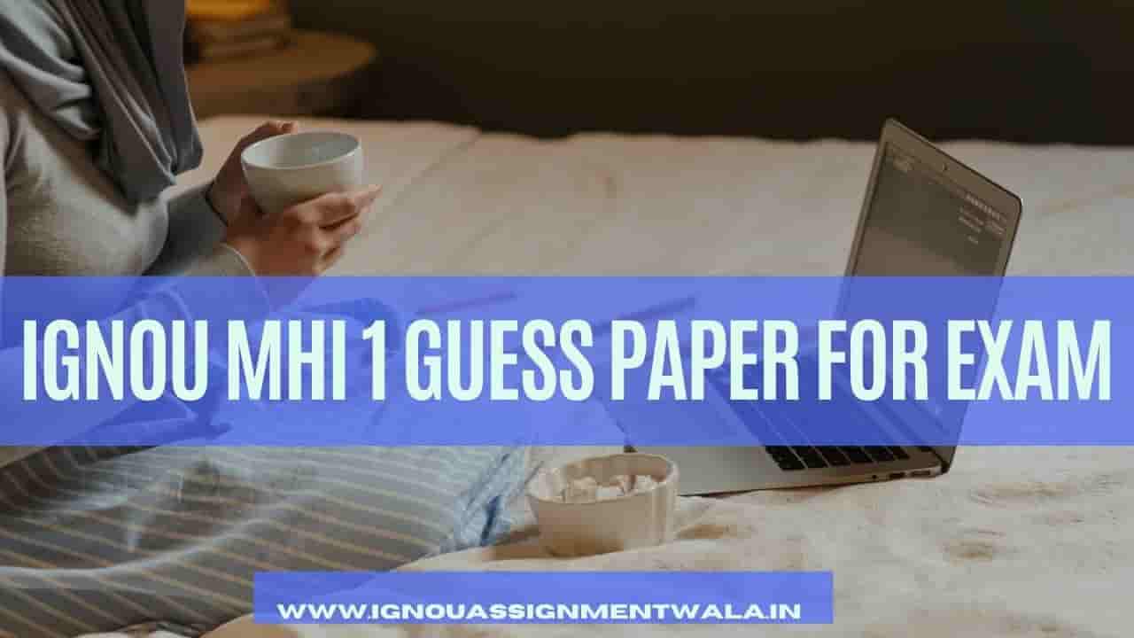 Read more about the article IGNOU MHI 1 GUESS PAPER FOR EXAM