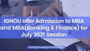 Read more about the article IGNOU offer Admissions to MBA and MBA(Banking & Finance) for July 2021 Session