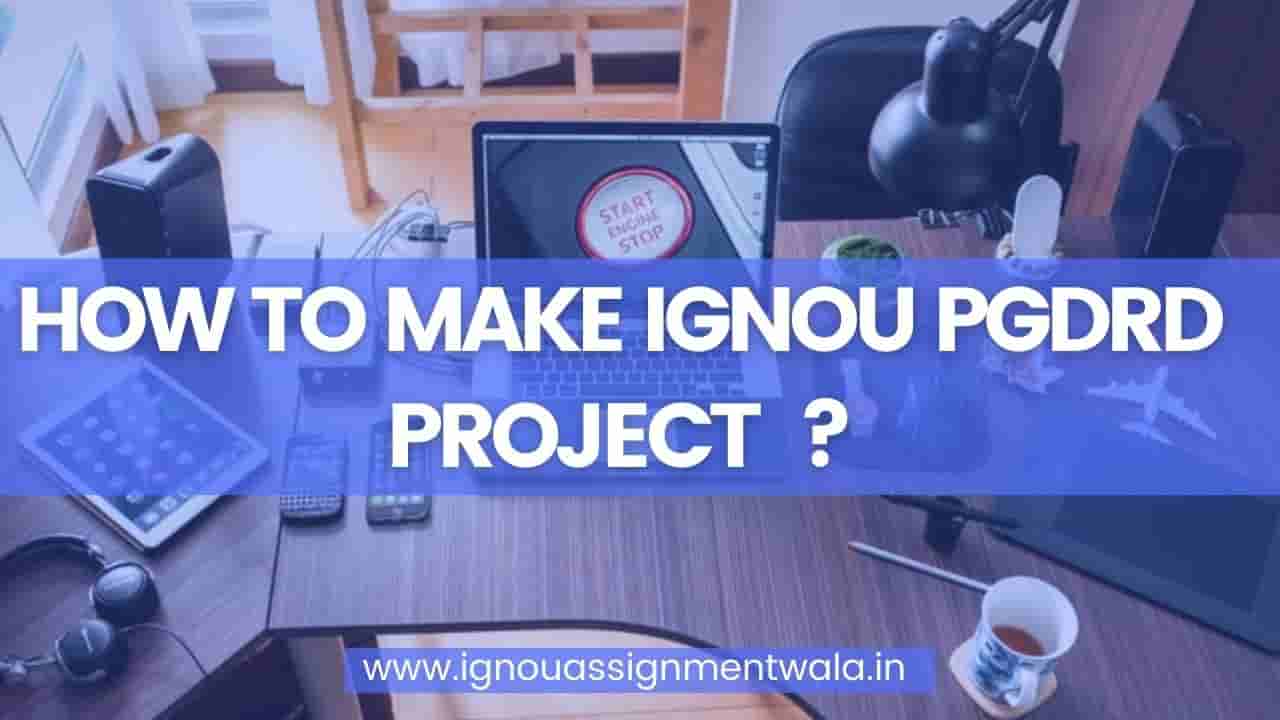 Read more about the article HOW TO MAKE IGNOU PGDRD PROJECT? ||RDD 5 PROJECT