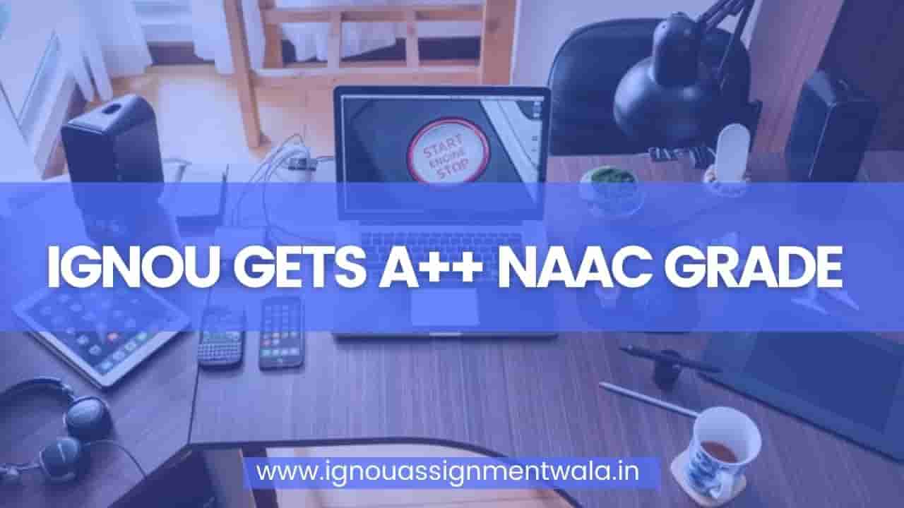 Read more about the article IGNOU gets A++ NAAC Grade