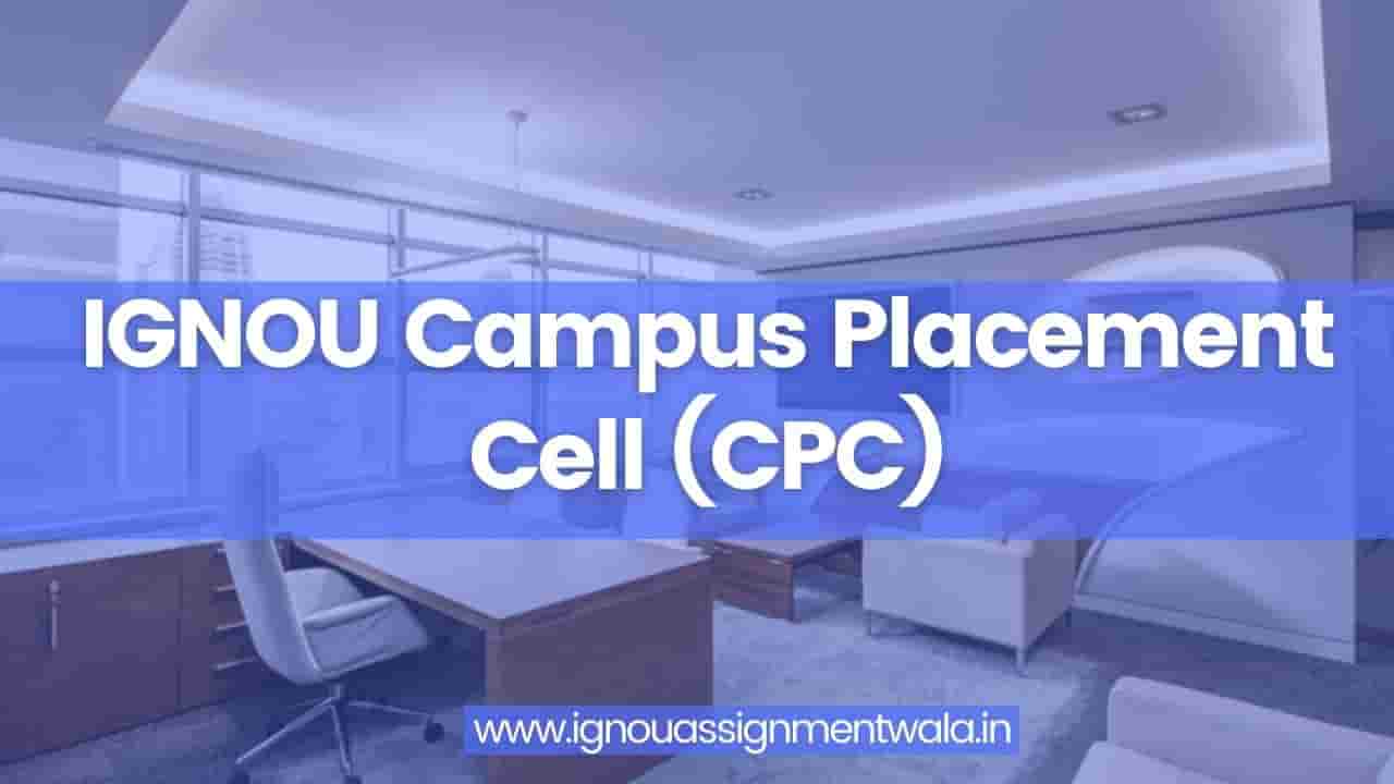 Read more about the article IGNOU Campus Placement Cell (CPC)