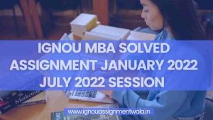 Read more about the article IGNOU MBA SOLVED ASSIGNMENT JANUARY 2022 JULY 2022 Session