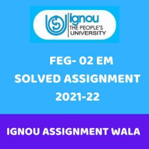 IGNOU FEG-02 SOLVED ASSIGNMENT 2021-22