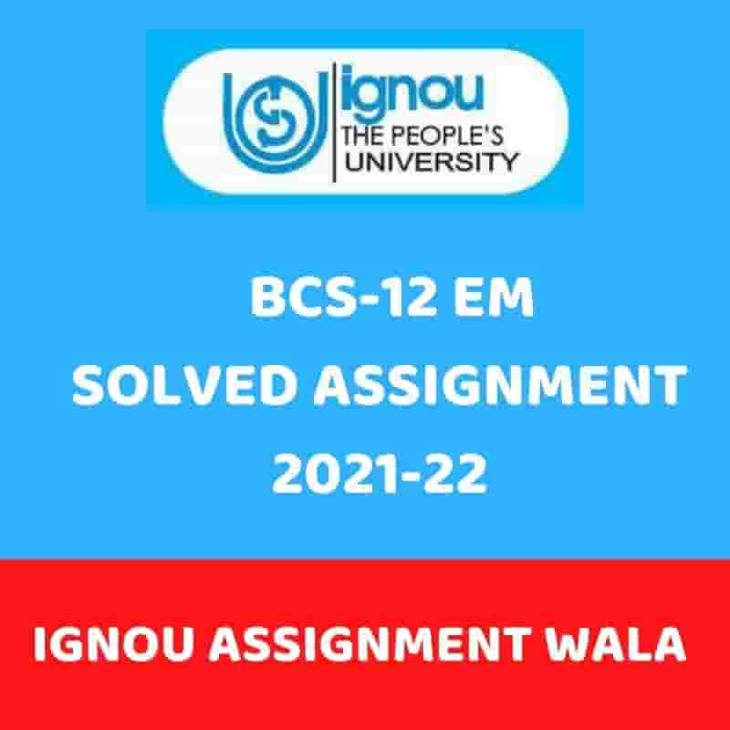 You are currently viewing IGNOU BCS 12 SOLVED ASSIGNMENT 2021-22