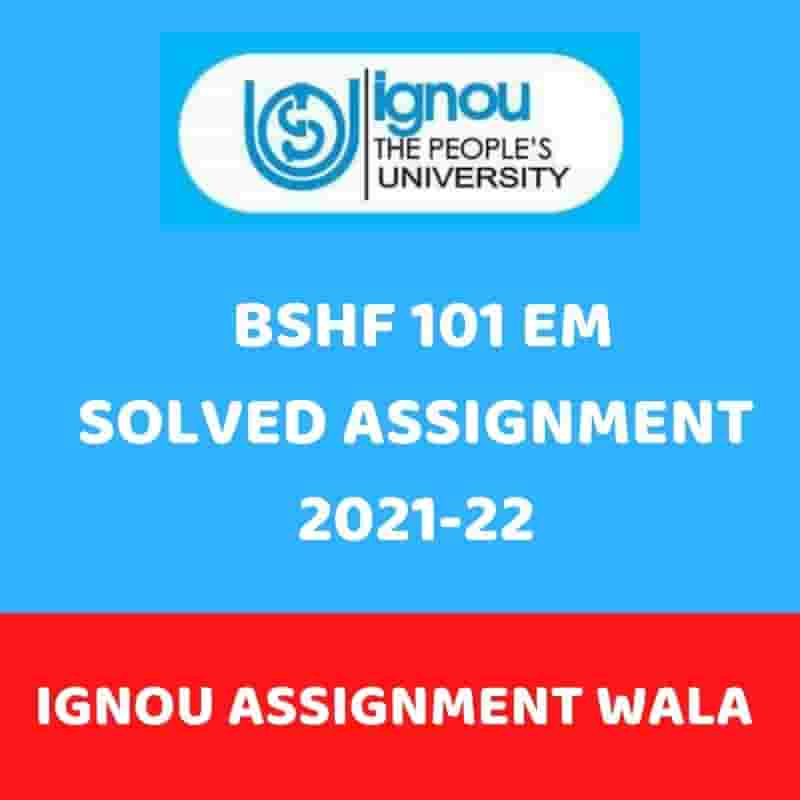Read more about the article IGNOU BSHF 101 ENGLISH SOLVED ASSIGNMENT 2021-22
