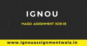 IGNOU MAGD ASSIGNMENT 2021-22
