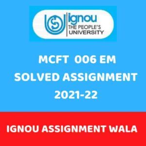 Read more about the article IGNOU MCFT 006 SOLVED ASSIGNMENT 2021-22