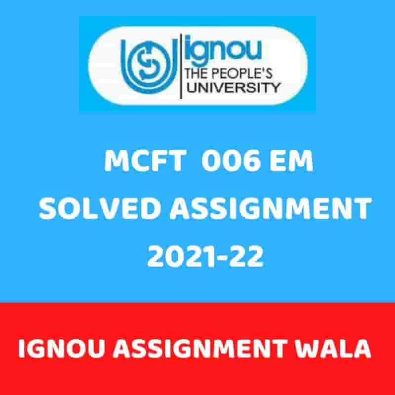 You are currently viewing IGNOU MCFT 006 SOLVED ASSIGNMENT 2021-22