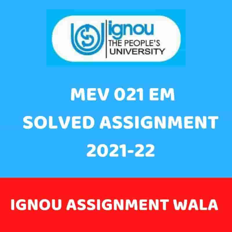 Read more about the article IGNOU MEV 021 SOLVED ASSIGNMENT 2021-22