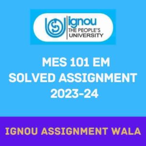 Read more about the article IGNOU MES -101 SOLVED ASSIGNMENT 2024-25