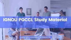 Read more about the article IGNOU PGCCL Study Material