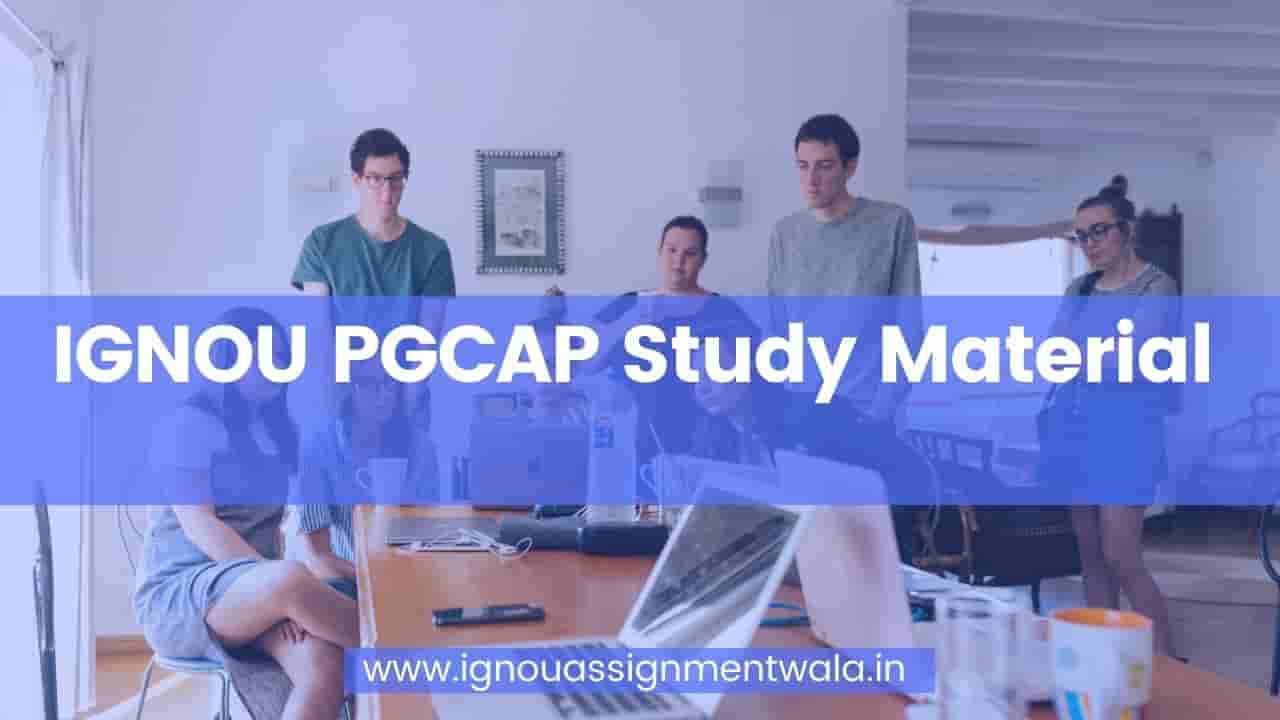 You are currently viewing IGNOU PGCAP Study Material