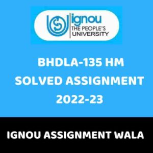 IGNOU BHDLA 135 HINDI SOLVED ASSIGNMENT 2022-23