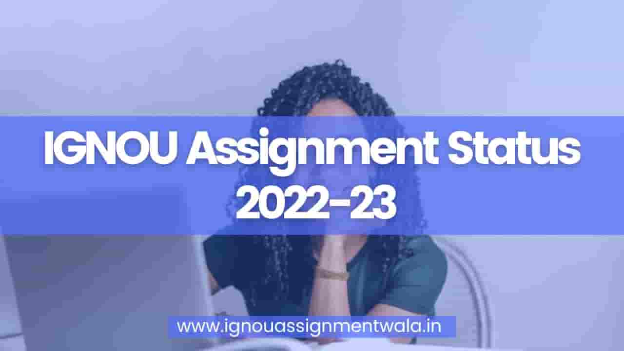Read more about the article IGNOU Assignment Status 2023-24
