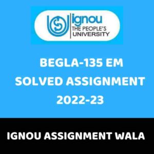 Read more about the article IGNOU BEGLA 135 ENGLISH SOLVED ASSIGNMENT 2022-23
