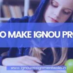HOW TO MAKE IGNOU PROJECT?