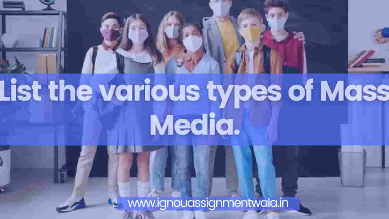 Read more about the article List the various types of Mass Media.