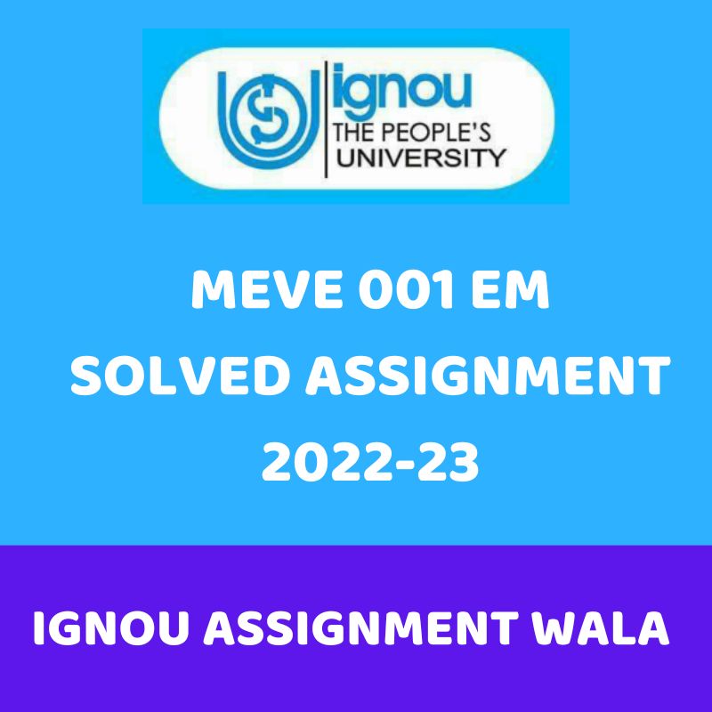 Read more about the article IGNOU MEVE 001 SOLVED ASSIGNMENT 2022-23