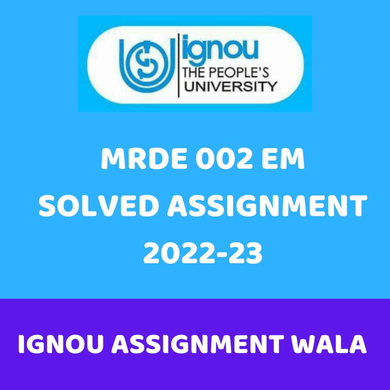 You are currently viewing IGNOU MRDE 002 MARD SOLVED ASSIGNMENT 2022-23