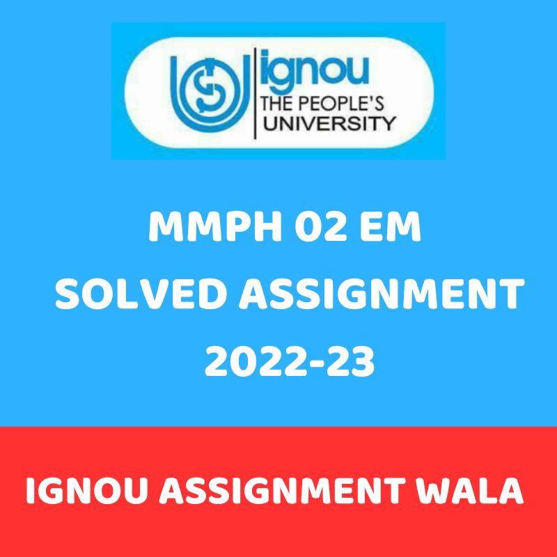 Read more about the article IGNOU MMPH 2  SOLVED ASSIGNMENT 2022-23