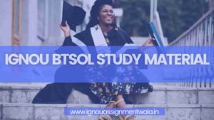 Read more about the article IGNOU BTSOL STUDY MATERIAL
