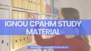 Read more about the article IGNOU CPAHM STUDY MATERIAL