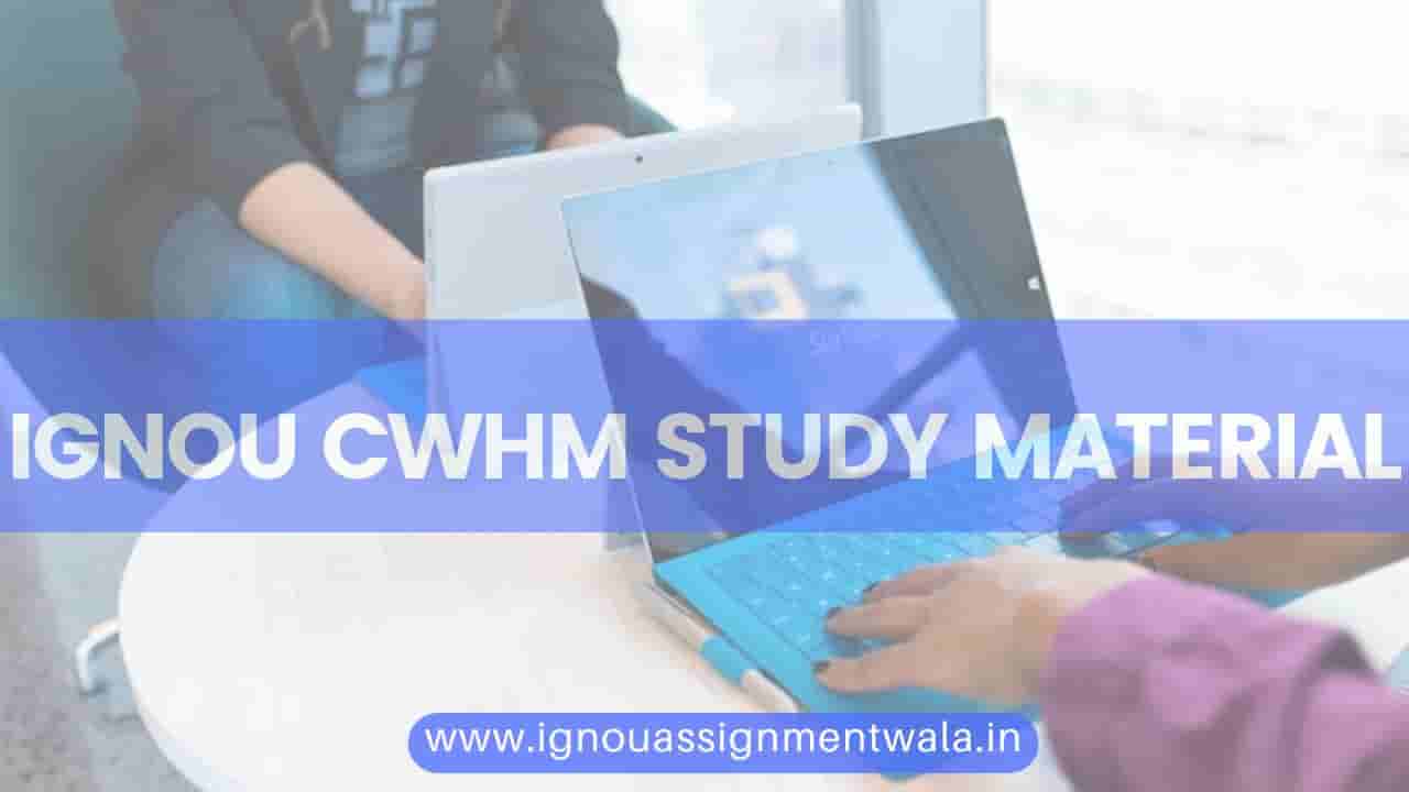 Read more about the article IGNOU CWHM STUDY MATERIAL