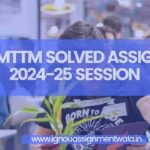 IGNOU MTTM SOLVED ASSIGNMENT 2024-25 SESSION