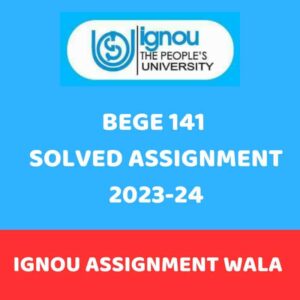 Read more about the article IGNOU BEGE 141 SOLVED ASSIGNMENT 2023-24