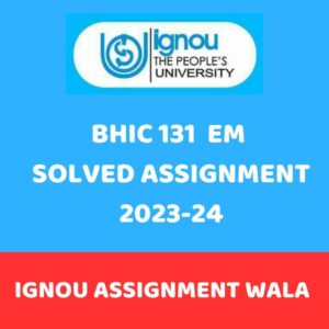Read more about the article IGNOU BHIC 131 ENGLISH SOLVED ASSIGNMENT 2023-24