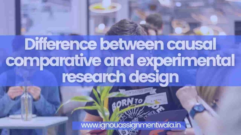 Difference between causal comparative and experimental research design ...