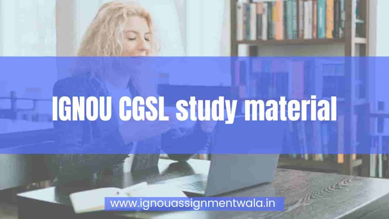 You are currently viewing IGNOU CGSL study material