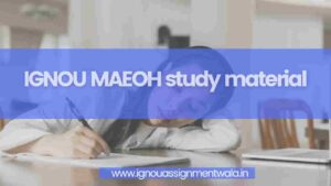 Read more about the article IGNOU MAEOH study material