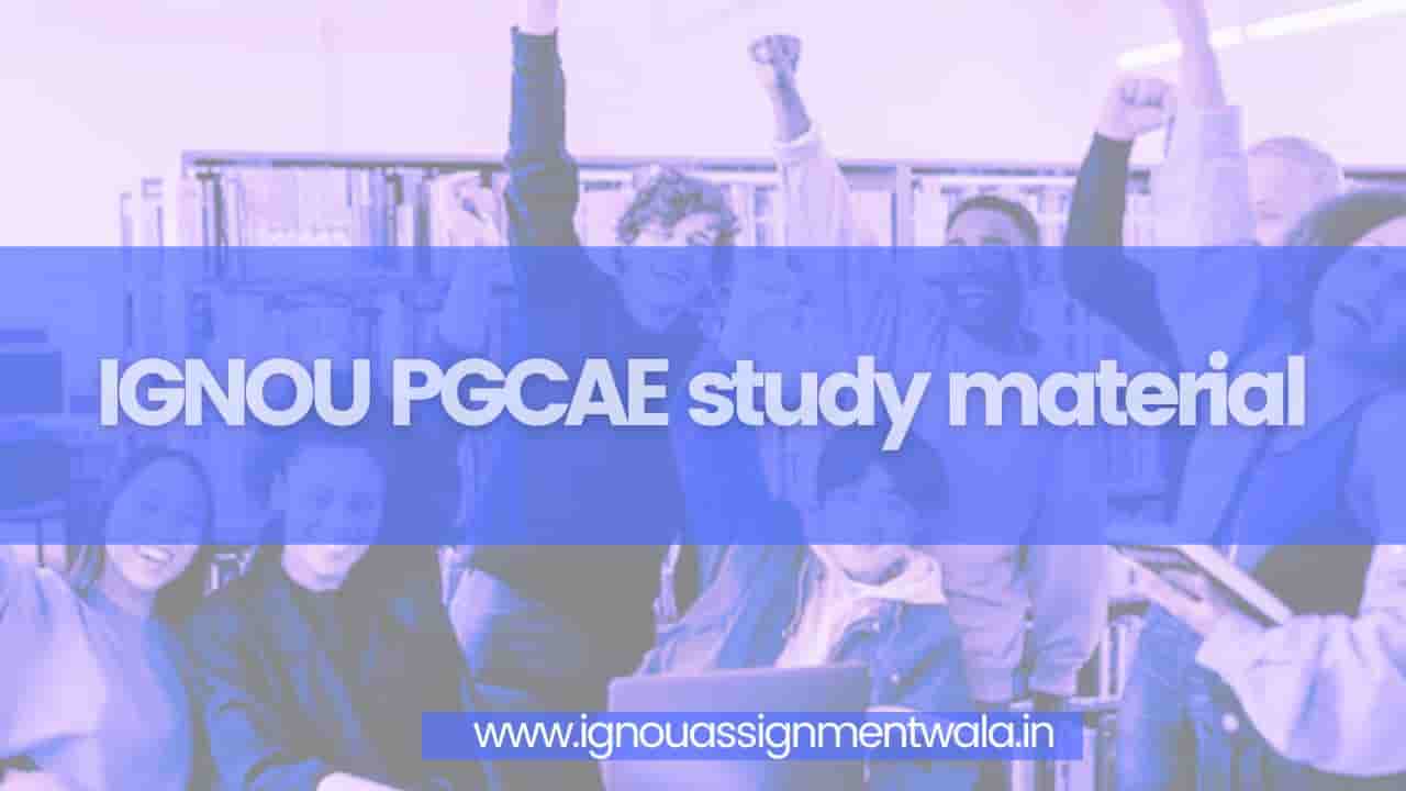 You are currently viewing IGNOU PGCAE study material