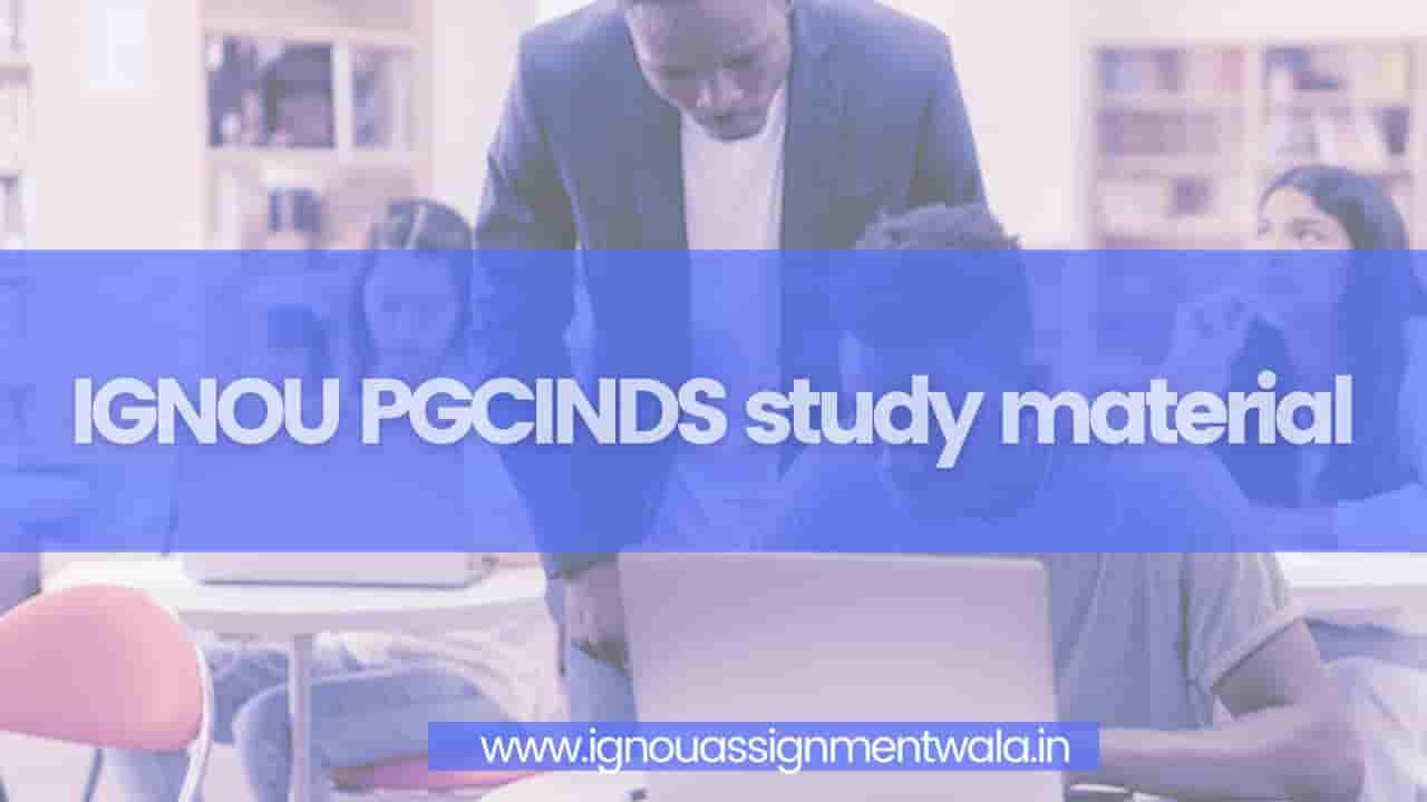 You are currently viewing IGNOU PGCINDS study material