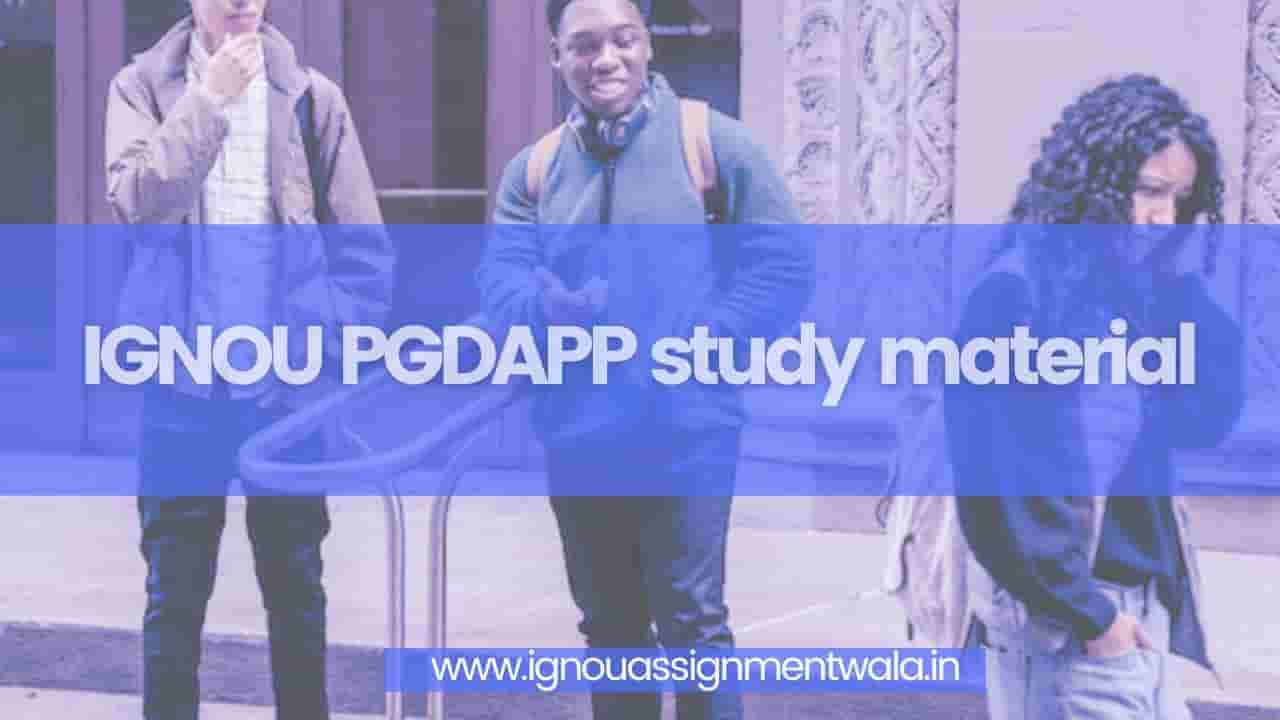 You are currently viewing IGNOU PGDAPP study material
