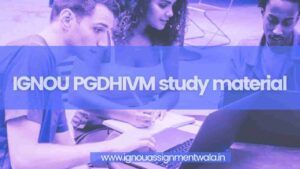 Read more about the article IGNOU PGDHIVM study material