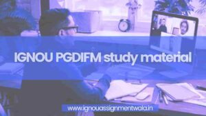 Read more about the article IGNOU PGDIFM study material